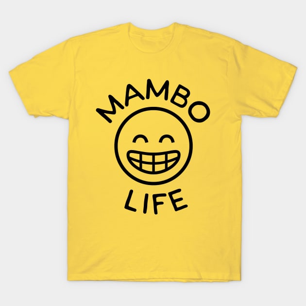 Mambo Life T-Shirt by bailopinto